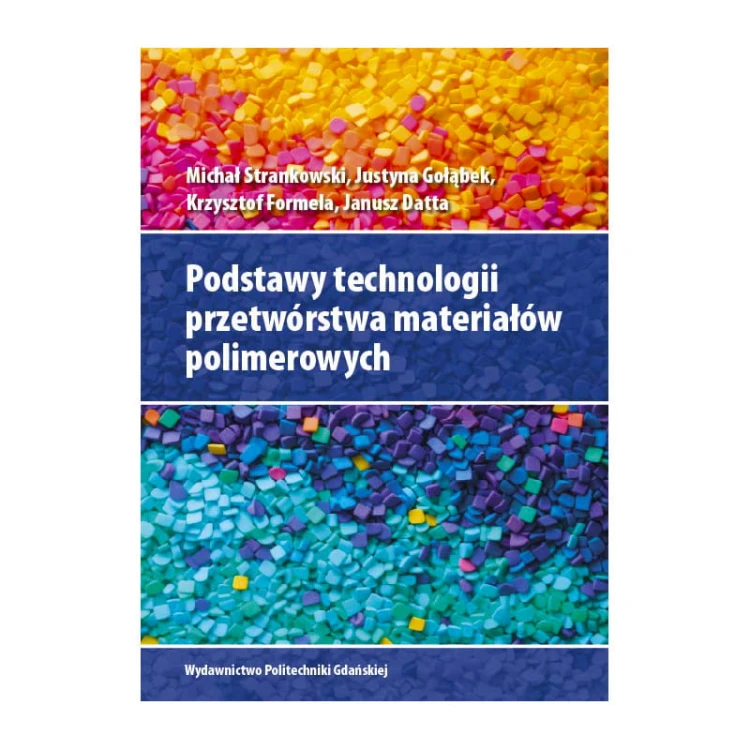 strankowski-m-golabek-j-datta-j-formela-k-podstawy-technologii-przetworstwa-materialow-polimerowych.jpg