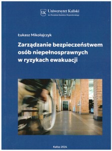 ZARZĄDZANIE BEZPIECZEŃSTWEM OSÓB NIEPEŁNOSPRAWNYCH W RYZYKACH EWAKUACJI
