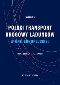 Polski transport drogowy ładunków w Unii Europejskiej. Stan obecny i perspektywy