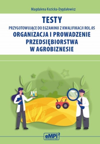 Testy-przygotowujace-do-egzaminu-z-kwalifikacji-ROL.05.-Organizacja-i-prowadzenie-przedsiebiorstwa-w-agrobiznesie.jpg