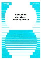 Przewodnik do ćwiczeń z fizjologii rośllin