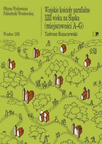 Kozaczewski-T.-Wiejskie-koscioly-parafialne-XIII-wieku-na-Slasku-miejscowosci-A-G-2.jpg