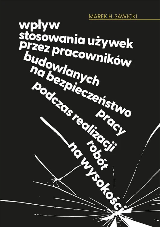 Sawicki-M.H.-Wplyw-stosowania-uzywek-przez-pracownikow-budowlanych-na-bezpieczenstwo-pracy-podczas-realizacji-robot-na-wysokosci.jpg