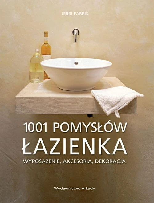 Łazienka 1001 pomysłów [Farris Jerri]
