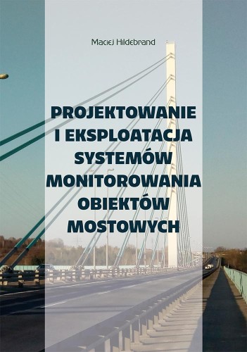 Hildebrand-M.-Projektowanie-i-eksploatacja-systemow-monitorowania-obiektow-mostowych.jpg