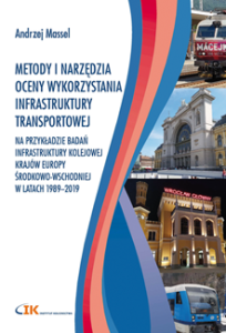 Metody i narzędzia oceny wykorzystania infrastruktury transportowej na przykładzie badań infrastruktury kolejowej krajów Europy Środkowo-Wschodniej w latach 1989–2019