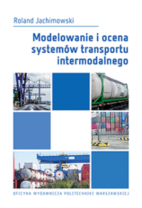 Modelowanie i ocena systemów transportu intermodalnego