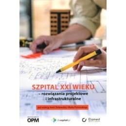 szpital-xxi-wieku-rozwiazania-projektowe-i-infrastrukturalne-aniela-zlotkowska-marek-piotrowski.jpg