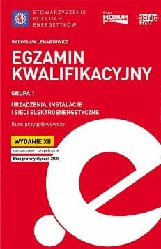 large_Egzamin-kwalifikacyjny-Grupa-1-Urzadzenia-instalacje-i-sieci-elektroenergetyczne-Kurs-przygotowawczy-wyd-XII-rozszerzone-i-uzupelnione-stan-prawny-kwiecien-2025.jpg