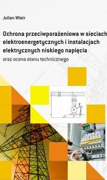 large_Ksiazka-Ochrona-przeciwporazeniowa-w-sieciach-elektroenergetycznych-i-instalacjach-elektrycznych-niskiego-napiecia-oraz-ocena-stanu-technicznego-Julian-Wiatr-elektro-info.jpg