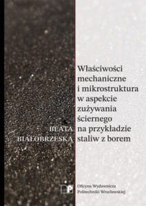 Bialobrzeska-B.-Wlasciwosci-mechaniczne-i-mikrostruktura-w-aspekcie-zuzywania-sciernego-na-przykladzie-staliw-z-borem-212x300.jpg
