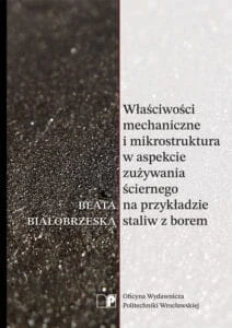 Bialobrzeska-B.-Wlasciwosci-mechaniczne-i-mikrostruktura-w-aspekcie-zuzywania-sciernego-na-przykladzie-staliw-z-borem-212x300.jpg