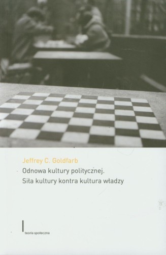 Odnowa kultury politycznej [Goldfarb Jeffrey C.]