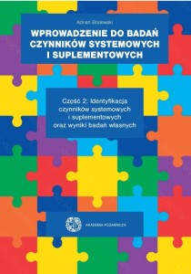 Wprowadzenie do badań czynników systemowych i suplementowych. Część 2: Identyfikacja czynników systemowych i suplementowych oraz wyniki badań własnych