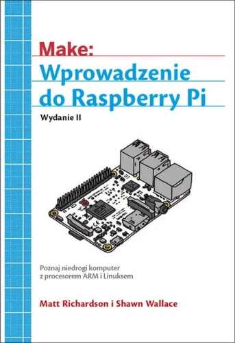 Wprowadzenie do Raspberry Pi [Richardson Matt, Wallace Shawn]