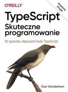 TypeScript Skuteczne programowanie [Vanderkam Dan]