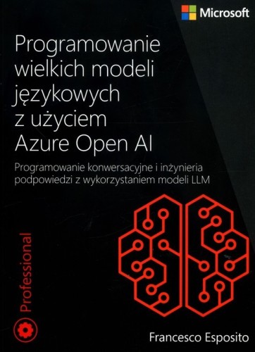 Programowanie wielkich modeli językowych z użyciem Azure OpenAI [Esposito Francesco]