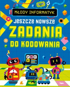 Młody informatyk Jeszcze nowsze Zadania do kodowania