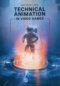 Technical Animation in Video Games [Lake Matthew]