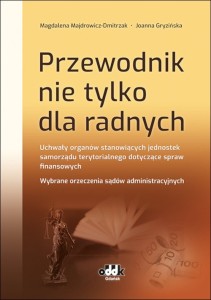 Przewodnik nie tylko dla radnych Uchwały organów stanowiących jednostek samorządu terytorialnego do [Magdalena Majdrowicz-Dmitrzak, Joanna Gryzińska]