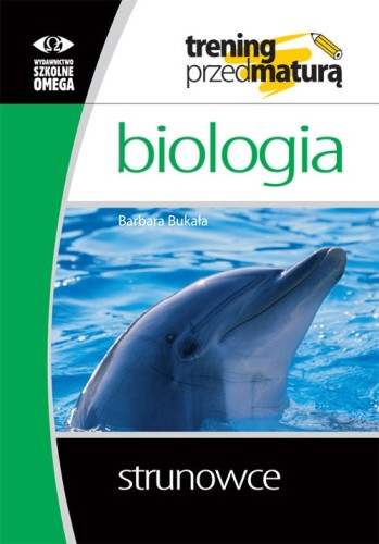 Trening przed maturą Biologia Strunowce [Bukała Barbara]