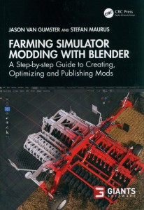 Farming Simulator Modding with Blender [van Gumster Jason, Maurus Stefan]