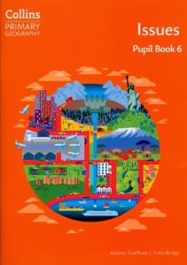 Collins Primary Geography Issues Pupil Book 6 [Scoffham Stephen, Bridge Colin]
