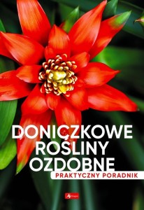Doniczkowe rośliny ozdobne. Poradnik praktyczny [Mazik Michał]
