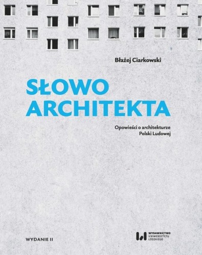 Słowo architekta. [Ciarkowski Błażej]