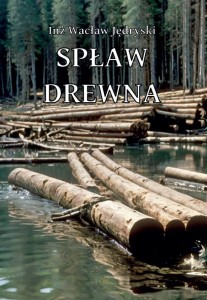 Spław drewna. Reprint