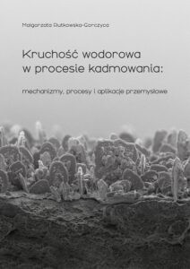 Rutkowska-Gorczyca-M.-Kruchosc-wodorowa-w-procesie-kadmowania-mechanizmy-procesy-i-aplikacje-przemyslowe-212x300.jpg