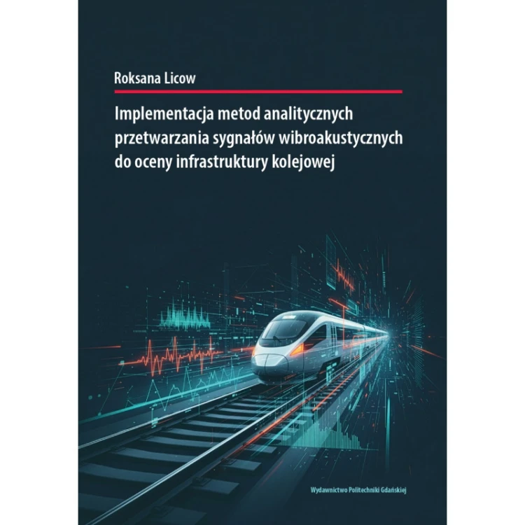 licow-r-implementacja-metod-analitycznych-przetwarzania-sygnalow-wibroakustycznych-do-oceny-infrastruktury-kolejowej.jpg
