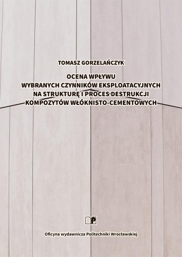 Gorzelanczyk-T.-Ocena-wplywu-wybranych-czynnikow-eksploatacyjnych-na-strukture-i-proces-destrukcji-kompozytow-wloknisto-cementowych.jpg