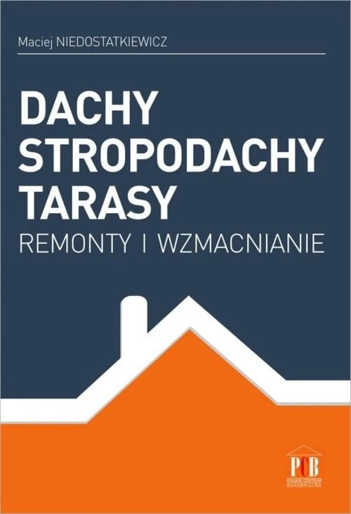 Dachy stropodachy tarasy [Niedostatkiewicz Maciej]
