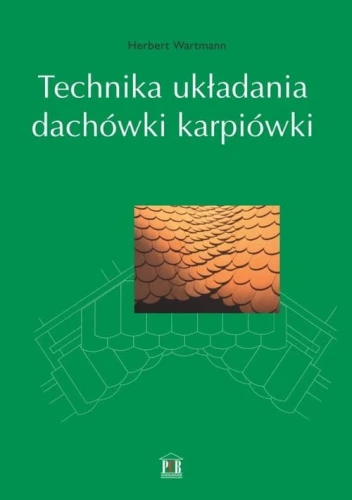 Technika układania dachówki karpiówki [Wartmann Herbert]