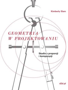 Geometria w projektowaniu . Studia z proporcji i kompozycji