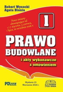 PRAWO BUDOWLANE i akty wykonawcze z omówieniem zmian 2026 wyd. 25
