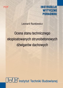 Ocena stanu technicznego eksploatowanych strunobetonowych dźwigarów dachowych. Wytyczne  PDF