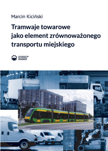 Tramwaje towarowe jako element zrównoważonego transportu miejskiego