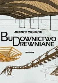 Budownictwo drewniane [Mielczarek Zbigniew]