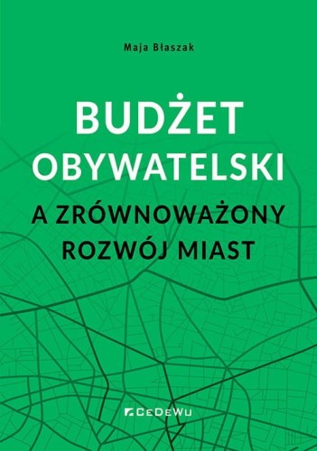 Budżet obywatelski a zrównoważony rozwój miast [Błaszak Maja]