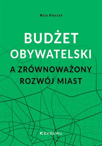 Budżet obywatelski a zrównoważony rozwój miast [Błaszak Maja]