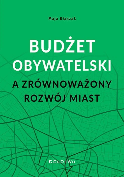 Budżet obywatelski a zrównoważony rozwój miast [Błaszak Maja]