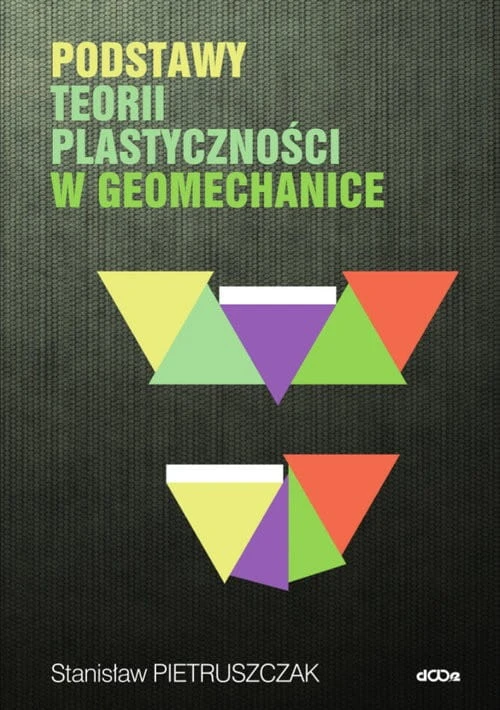 Podstawy teorii plastyczności w geomechanice [Pietruszczak Stanisław]
