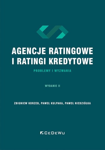 Agencje ratingowe oraz ratingi kredytowe [Korzeb Zbigniew, Kulpaka Paweł, Niedziółka Paweł]