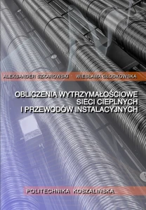 Obliczenia wytrzymałościowe sieci cieplnych i przewodów instalacyjnych 2026