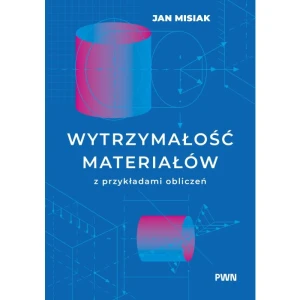 Wytrzymałość materiałów z przykładami obliczeń - przedsprzedaż !