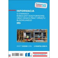  IRS 2 kw 2026 - Informacja o stawkach robocizny kosztorysowej oraz cenach pracy sprzętu budowlanego 