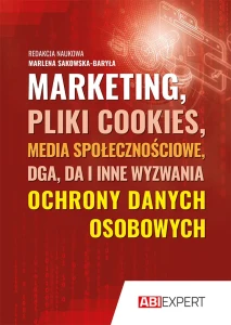Marketing, pliki cookies, media społecznościowe, DGA, DA i inne wyzwania ochrony danych osobowych