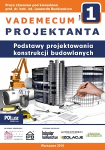 VADEMECUM PROJEKTANTA tom 1. Podstawy projektowania konstrukcji budowlanych oprawa miękka